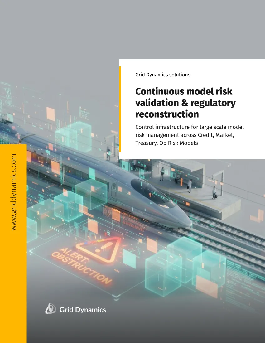 Cover graphic for Grid Dynamics titled “Continuous model risk validation & regulatory reconstruction,” featuring a high-speed train with digital data overlays and an “alert obstruction” warning—highlighting continuous model risk validation.